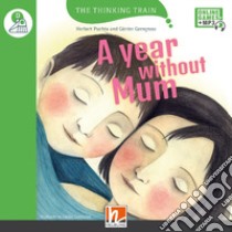 Year without Mum. Level D. The thinking train. Registrazione in inglese britannico. Con e-zone kids. Con espansione online (A) libro di Puchta Herbert; Gerngross Günter