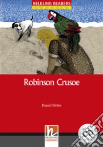 Robinson Crusoe. Helbling Readers Red Series. Classics. Registrazione in inglese britannico. Level A1/A2. Con CD-Audio libro di Defoe Daniel