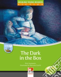 Dark in the box. Level B. Young readers. Con CD-Audio (The) libro di Sampedro Rick