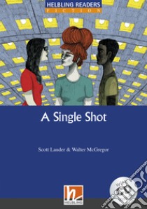 Single shot. Livello 5 (B1). Con CD-Audio (A) libro di Lauder Scott; McGregor Walter