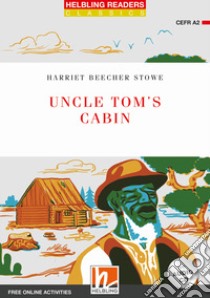 Uncle Tom's cabin. Helbling Readers Red Series. Con CD Audio. Con espansione online: Level A2 libro di Stowe Harriet Beecher