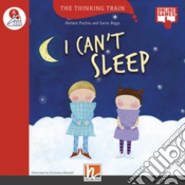 I can't sleep. Level A. The thinking train. Registrazione in inglese britannico. Con e-zone kids. Con espansione online libro di Puchta Herbert; Biggs Gavin