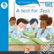 Test for Jess. Level B. The thinking train. Registrazione in inglese britannico. Con e-zone kids. Con espansione online (A) libro di Puchta Herbert; Biggs Gavin