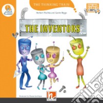 Inventors. Level C. The thinking train. Registrazione in inglese britannico. Con e-zone kids. Con espansione online (The) libro di Puchta Herbert; Biggs Gavin