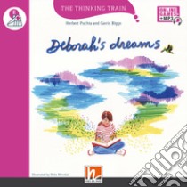 Deborah's dreams. The thinking train Registrazione in inglese britannico. Per la Scuola elementare libro di Puchta Herbert; Biggs Gavin