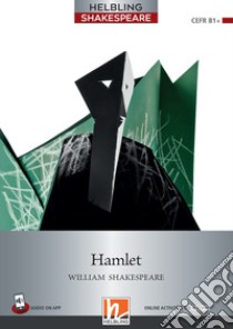 Hamlet. Level 6 (B1+). Helbling Shakespeare series. Con e-book. Con espansione online libro di Shakespeare William