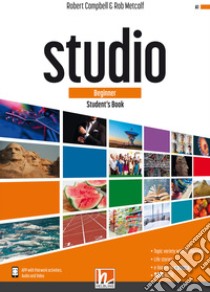 Studio. Beginner. Student's book. Con e-zone. Per il biennio delle Scuole superiori. Con e-book. Con espansione online libro di Campbell Robert; Metcalf Rob; Clandfield Lindsay