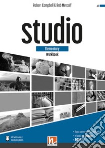 Studio. Elementary. Workbook. Per il biennio delle Scuole superiori. Con e-book. Con espansione online libro di Campbell Robert; Metcalf Rob