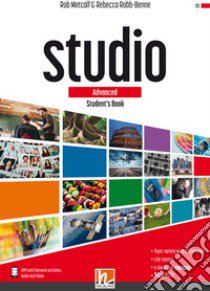 Studio. Advanced. Student's book. Per il triennio delle Scuole superiori. Con e-book. Con espansione online libro di Metcalf Rob; Benne Rebecca Robb