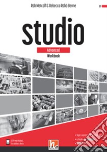 Studio. Advanced. Workbook. Per il triennio delle Scuole superiori. Con e-book. Con espansione online libro di Metcalf Rob; Benne Rebecca Robb