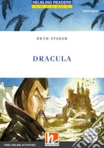 Dracula. Level B1. Helbling readers blue series. Classics. Con CD Audio. Con espansione online libro di Stoker Bram; Hill D. A. (cur.)