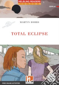 Total eclipse. The time detectives. Livello 1 (A1). Helbling Readers Red Series. Con espansione online. Con CD-Audio libro di Hobbs Martyn