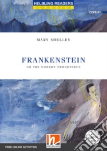 Frankenstein. Level B1. Helbling Readers Blue Series. Classics. Con espansione online. Con CD-Audio libro di Shelley Mary; Hill D. A. (cur.)