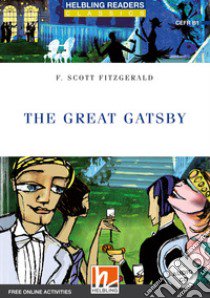 Great Gatsby. Level B1. Helbling Readers Blue Series. Con CD Audio. Con espansione online (The) libro di Fitzgerald Francis Scott; Hill D. A. (cur.)