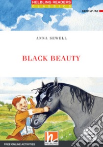 Black beauty. Helbling readers red series. Level A1-A2. Con e-book. Con espansione online. Con CD-Audio libro di Sewell Anna; Sweeney G. (cur.)