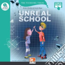 Unreal school. Level F. The thinking train. Registrazione in inglese britannico. Con e-zone kids. Con espansione online libro di Puchta Herbert; Biggs Gavin