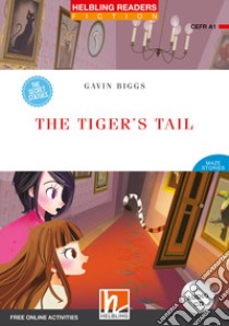 Tiger's tail. Helbling readers red series. Con espansione online: e-zone. Con CD-Audio (The) libro di Biggs Gavin