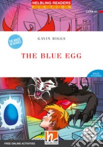 Blue egg. Helbling Readers Red Series. Fiction Maze Stories - The House of Heroes. Registrazione in inglese britannico. Level 1 A1. Con CD-Audio. Con Contenuto digitale per accesso on line (The) libro di Biggs Gavin