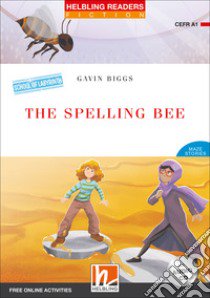 Spelling bee. Livello 1 (A1). Helbling readers red series. Con CD Audio. Con espansione online (The) libro di Biggs Gavin