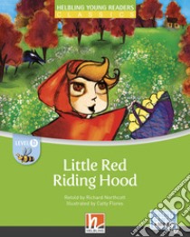 Little red riding hood. Level B. Helbling young readers. Classics. Registrazione in inglese britannico. Con e-zone kids. Con espansione online libro di Northcott Richard