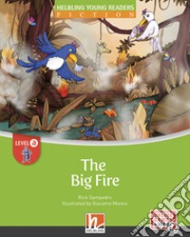 Big fire. Level A. Helbling young readers. Fiction registrazione in inglese britannico. Con e-zone kids. Con espansione online (The) libro di Sampedro Rick