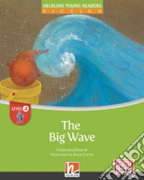 Big wave. Helbling Young Readers. Fiction Registrazione in inglese britannico. Level A. Con Contenuto digitale per accesso on line (The) libro di Ebhardt Stefanella