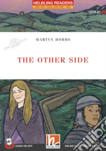 Other side. Helbling Readers Red Series. Fiction Original Stories The Time Detectives. Registrazione in inglese britannico. Level 1 A1. Con CD-Audio. Con Contenuto digitale per accesso on line (The) libro di Hobbs Martyn