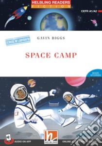 Space Camp. Helbling Readers Red Series. Fiction Maze Stories - School of Labyrinth. Registrazione in inglese britannico. Level 2 A1/A2. Con CD-Audio. Con Contenuto digitale per accesso on line libro di Biggs Gavin