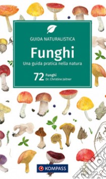 Guida naturalistica n. 1203. Funghi libro