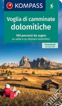 Guida escursionistica n. 1644. Voglia di camminate dolomitiche libro