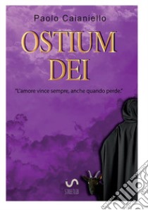 Ostium Dei libro di Caianiello Paolo