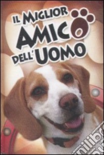 Il miglior amico dell'uomo libro