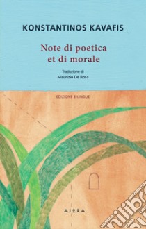 Note di poetica et di morale. Ediz. greca e italiana libro di Kavafis Konstantinos