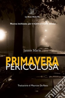 Primavera pericolosa libro di Maris Yannis