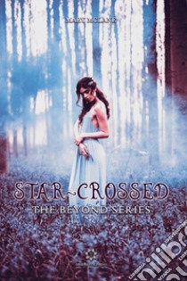 Star-crossed. The beyond series. Vol. 1 libro di McLane Mary