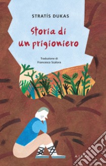 Storia di un prigioniero libro di Doukas Stratis