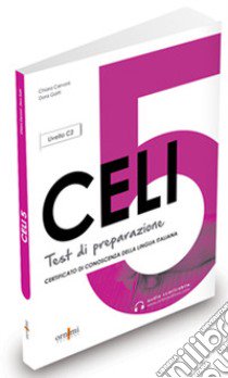 CELI 5. Test di preparazione. Con audio scaricabile libro di Cervoni Chiara; Gatti Dora