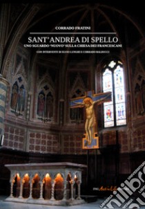 La Chiesa di Sant'Andrea a Spello. Un monumento tra santi, beati e laici libro di Fratini Corrado