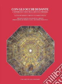 Con Gli Occhi Di Dante. L'esperienza Visiva Nella Divina Commedia libro di Frati M. (cur.); Corsucci S. (cur.)