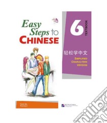 Easy Steps to Chinese 6 - Textbook (CD incluso) libro di aa.vv.