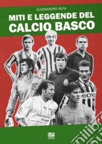 Miti e leggende del calcio basco libro di Ruta Alessandro