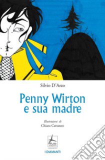 Penny Wirton e sua madre libro di D'Arzo Silvio