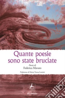 Quante poesie sono state bruciate libro di Mavaro Federica