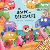 Il tesoro dei dinosauri. Il piccolo pirata Serafino. Ediz. illustrata libro di Acosta Alicia