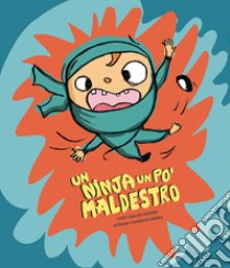 Un ninja un po' maldestro. Ediz. illustrata libro di Andrés José Carlos