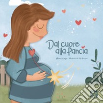 Dal cuore alla pancia. Ediz. illustrata libro di Linza Ylenia