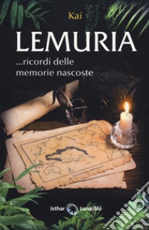 Lemuria. Ricordi delle memorie libro di Kai