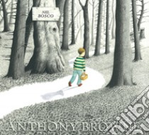 Nel bosco libro di Browne Anthony