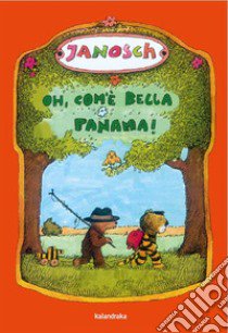 Oh, com'è bella Panama! libro di Janosch