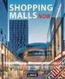 Shopping malls now. Ediz. illustrata libro di Krauel Jacobo